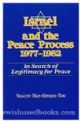 Israel and the Peace Process 1977-1982: In search of Legitimacy of Peace